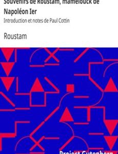 Souvenirs de Roustam, mamelouck de Napoléon Ier Introduction et notes de Paul Cottin