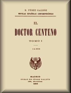 El Doctor Centeno (Tomo I)