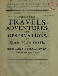 The True Travels, Adventures, and Observations of Captain John Smith into Europe, Asia, Africa, and America From Ann. Dom. 1593 to 1629
