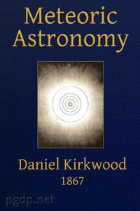Meteoric astronomy: A treatise on shooting-stars, fire-balls, and aerolites