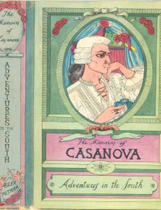 The Memoirs of Jacques Casanova de Seingalt, Vol. IV (of VI), "Adventures In The South" The First Complete and Unabridged English Translation, Illustrated with Old Engravings