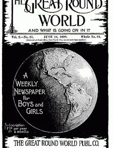 The Great Round World and What Is Going On In It, Vol. 2, No. 24, June 16, 1898 A Weekly Magazine for Boys and Girls