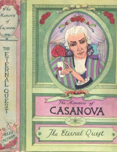 The Memoirs of Jacques Casanova de Seingalt, Vol. III (of VI), "The Eternal Quest" The First Complete and Unabridged English Translation, Illustrated with Old Engravings