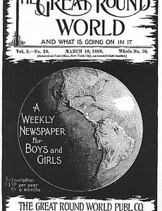 The Great Round World and What Is Going On In It, Vol. 2, No. 10, March 10, 1898 A Weekly Magazine for Boys and Girls