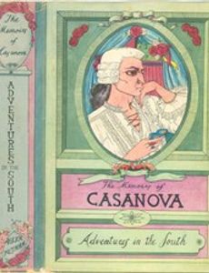 The Memoirs of Jacques Casanova de Seingalt, Vol. IV (of VI), Adventures In The South The First Complete and Unabridged English Translation, Illustrated with Old Engravings