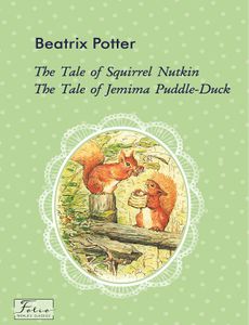 The Tale of Squirrel Nutkin. The Tale of Jemima Puddle-Duck